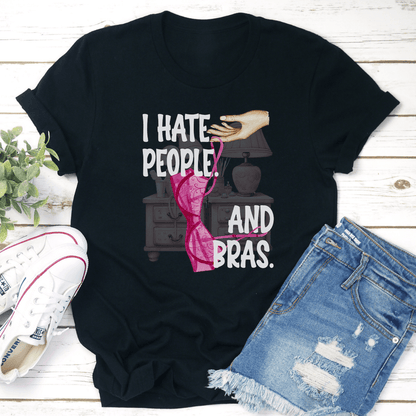 I Hate People And Bras Tee