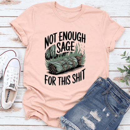 Not Enough Sage For This Sit Tee 2