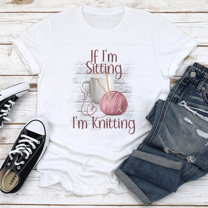If Im Sitting Im Knitting Tee 1