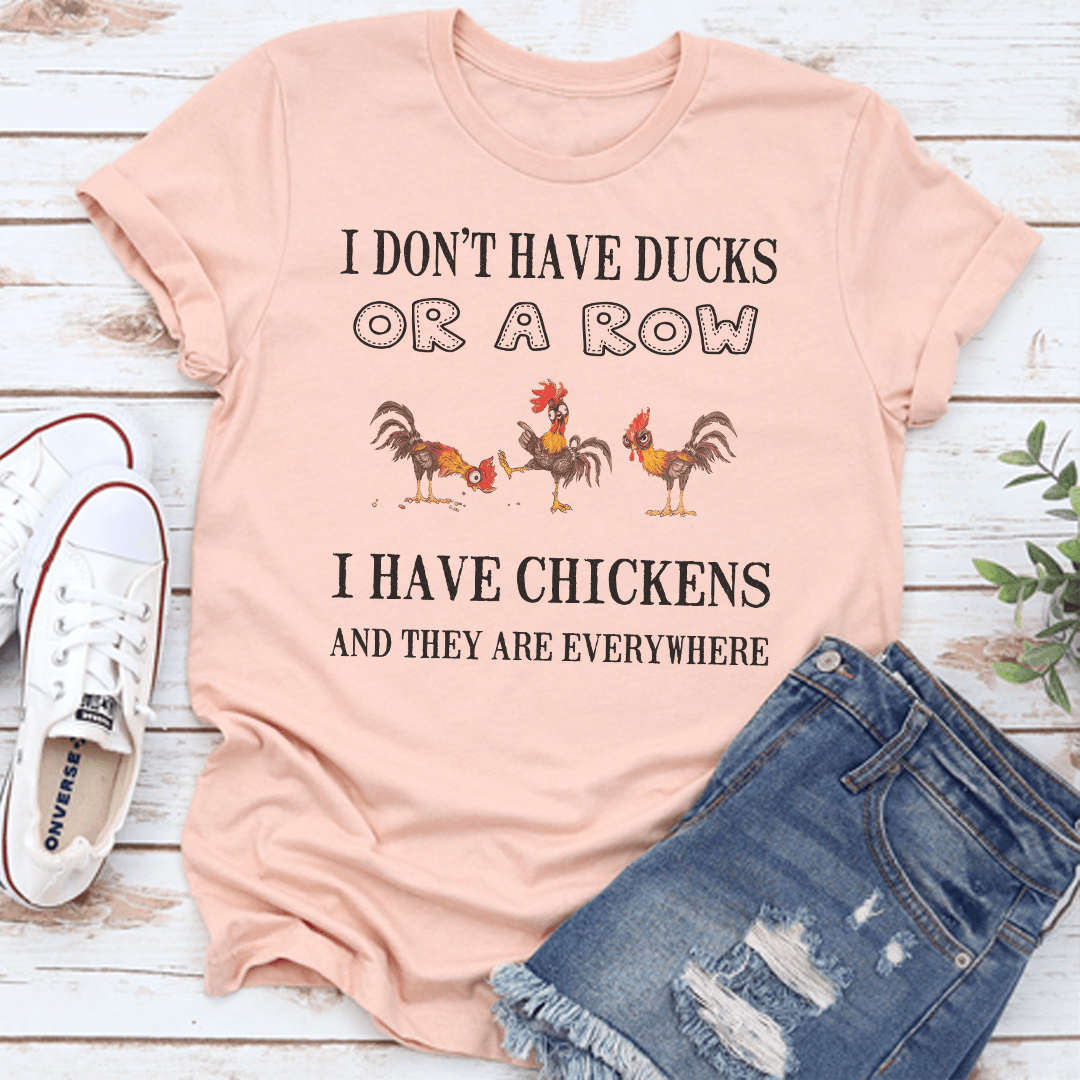 I Dont Have Ducks Or Row Tee 1