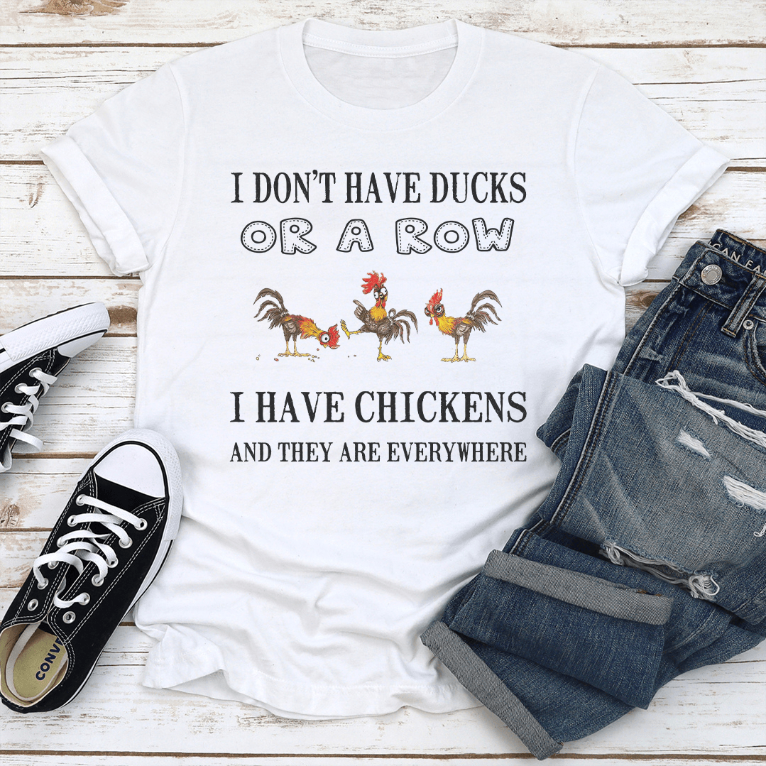 I Dont Have Ducks Or Row Tee 2