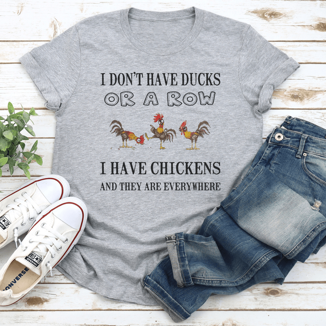 I Dont Have Ducks Or Row Tee 3