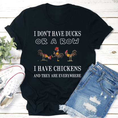 I Don't Have Ducks Or Row Tee