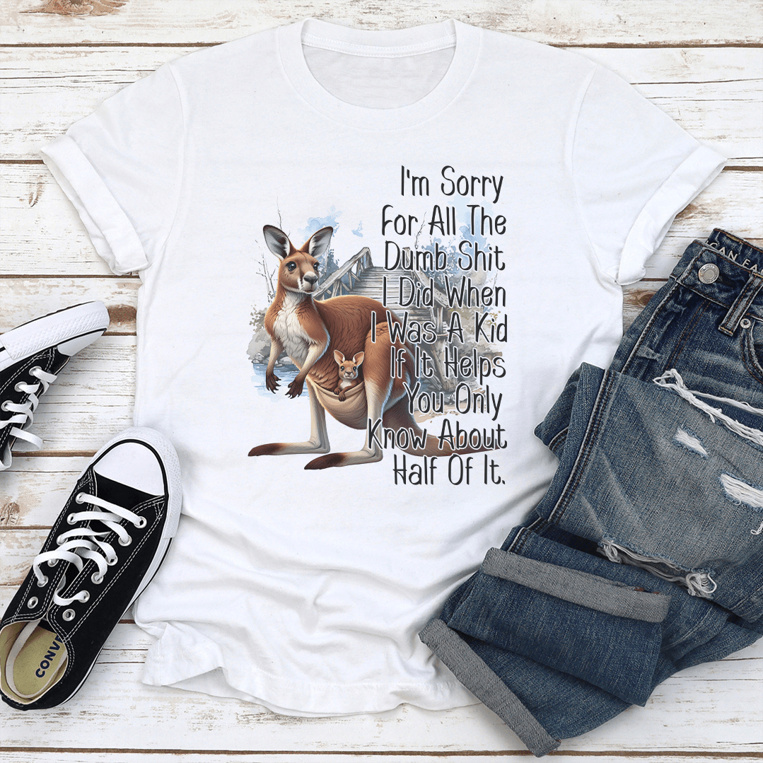 Im Sorry For All The Dumb Sit Tee 0