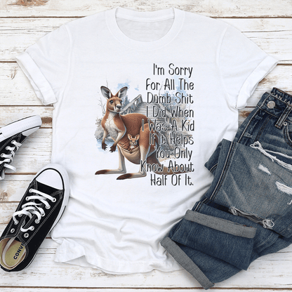 Im Sorry For All The Dumb Sit Tee 0