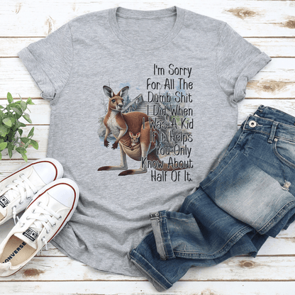 Im Sorry For All The Dumb Sit Tee 2