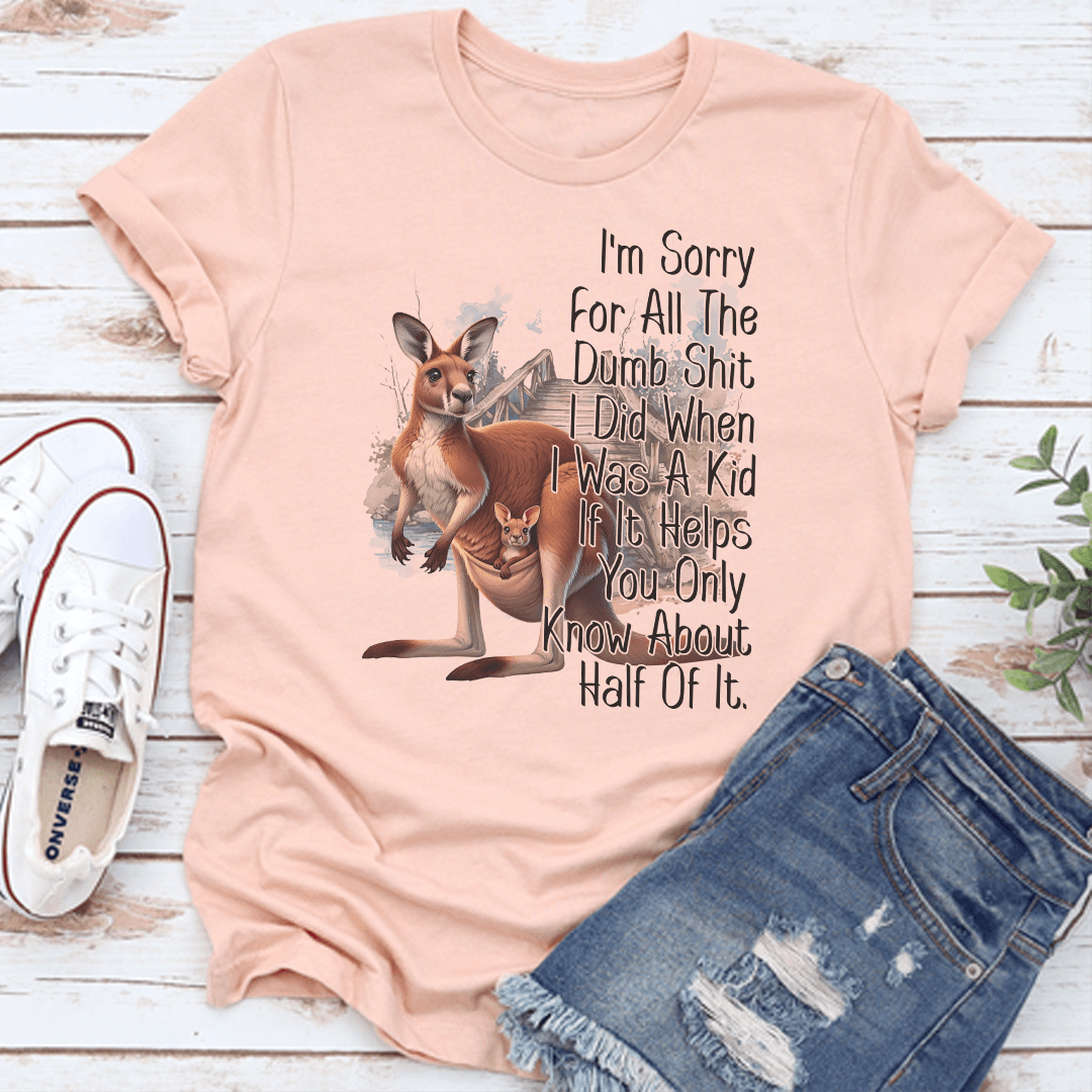 Im Sorry For All The Dumb Sit Tee 3