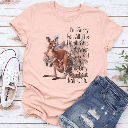 Im Sorry For All The Dumb Sit Tee 3