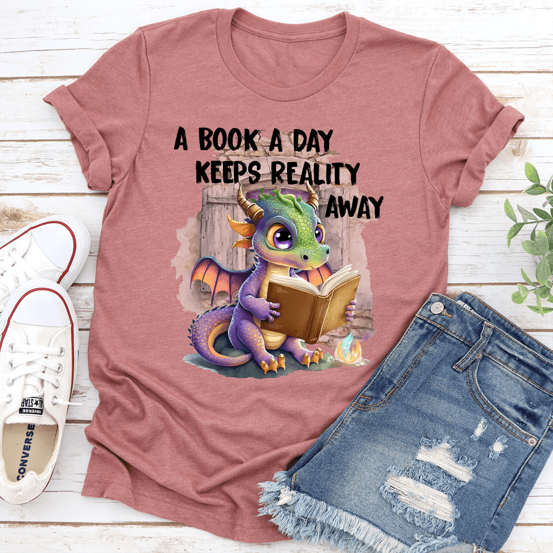 A Book A Day Keeps Reality Away Tee 1