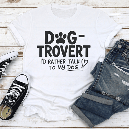 Dog Trovert I'd Rather Talk To My Dog Tee