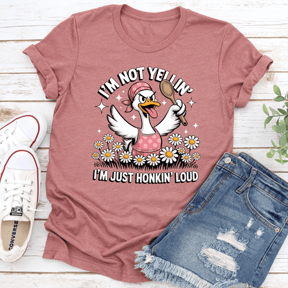 Im Not Yellin Im Just Honkin Loud Tee 1