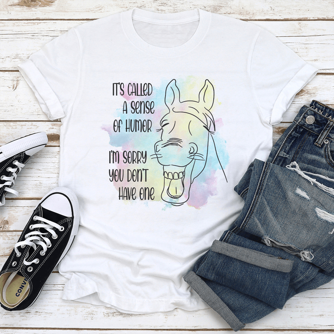 Its Called A Sense Of Humor Tee 1