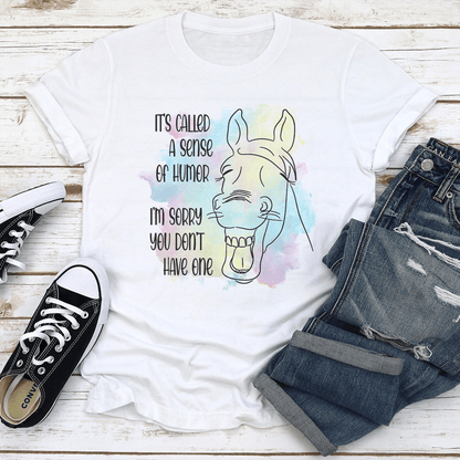 Its Called A Sense Of Humor Tee 1