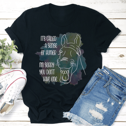 Its Called A Sense Of Humor Tee 3