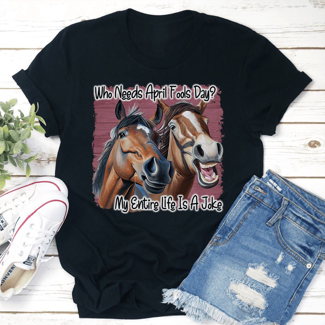 Who Needs April Fools Day Tee 2