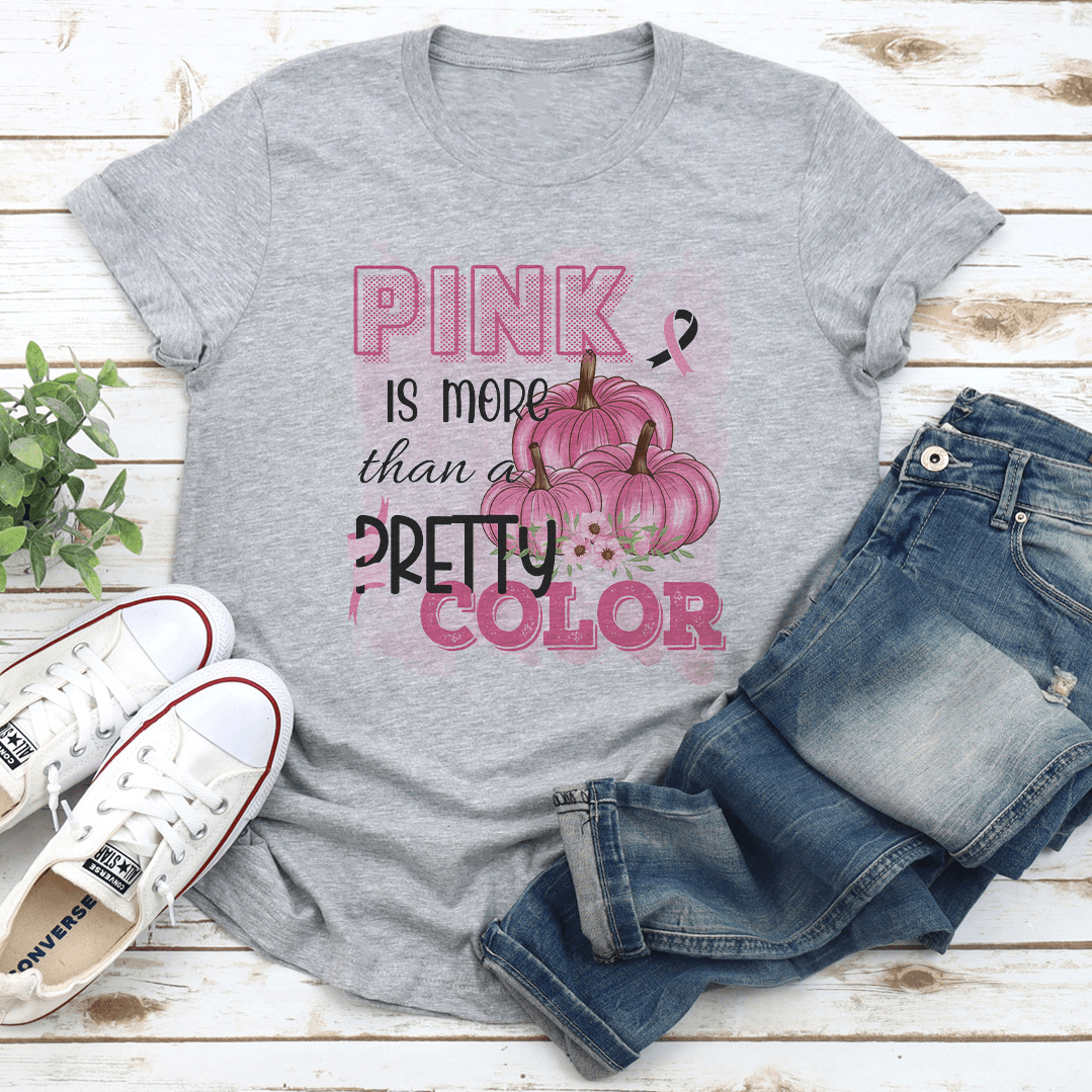 Pink Is More Than A Pretty Color Tee 2