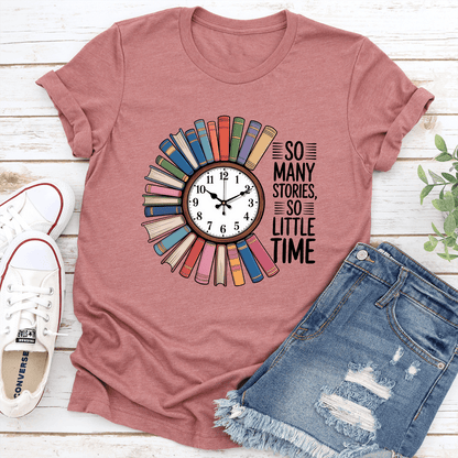 So Many Stories So Little Time Tee