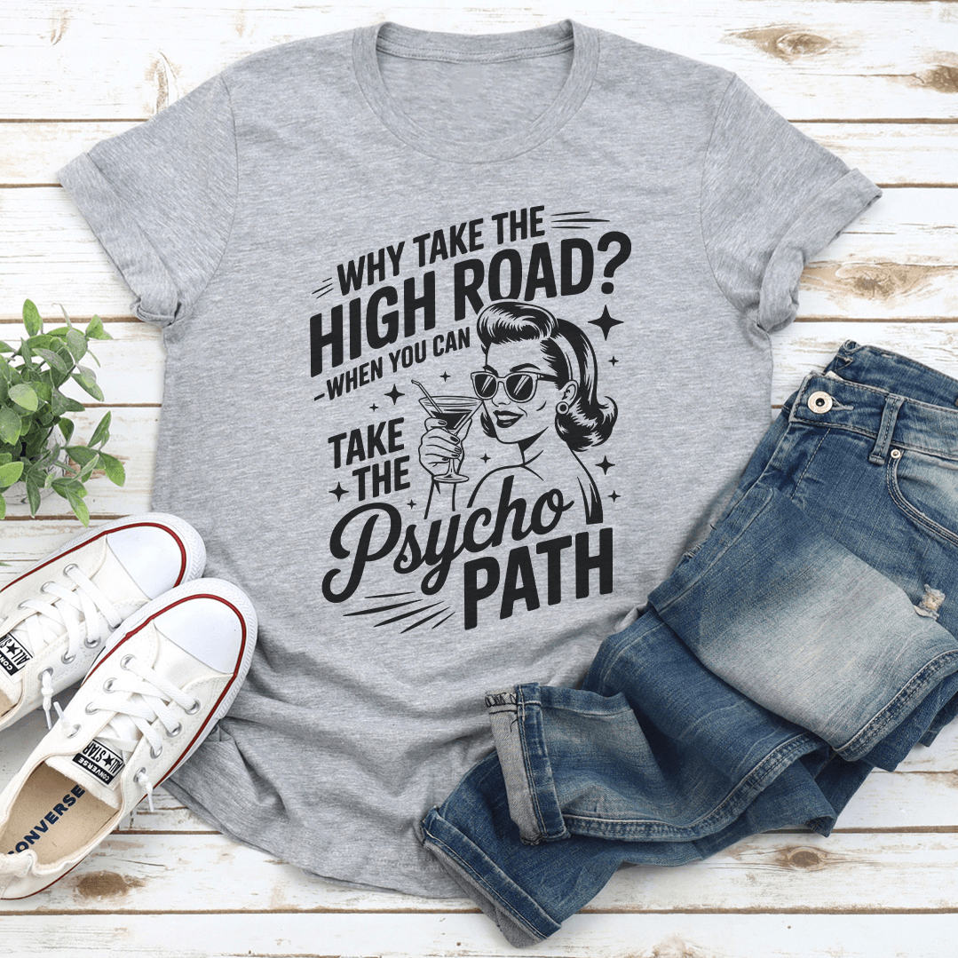 Why Take The High Road Tee  2