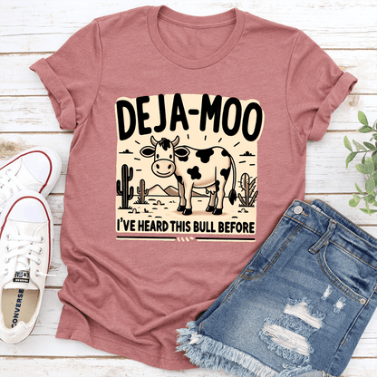Deja Moo Ive Heard This Bull Before Tee 3