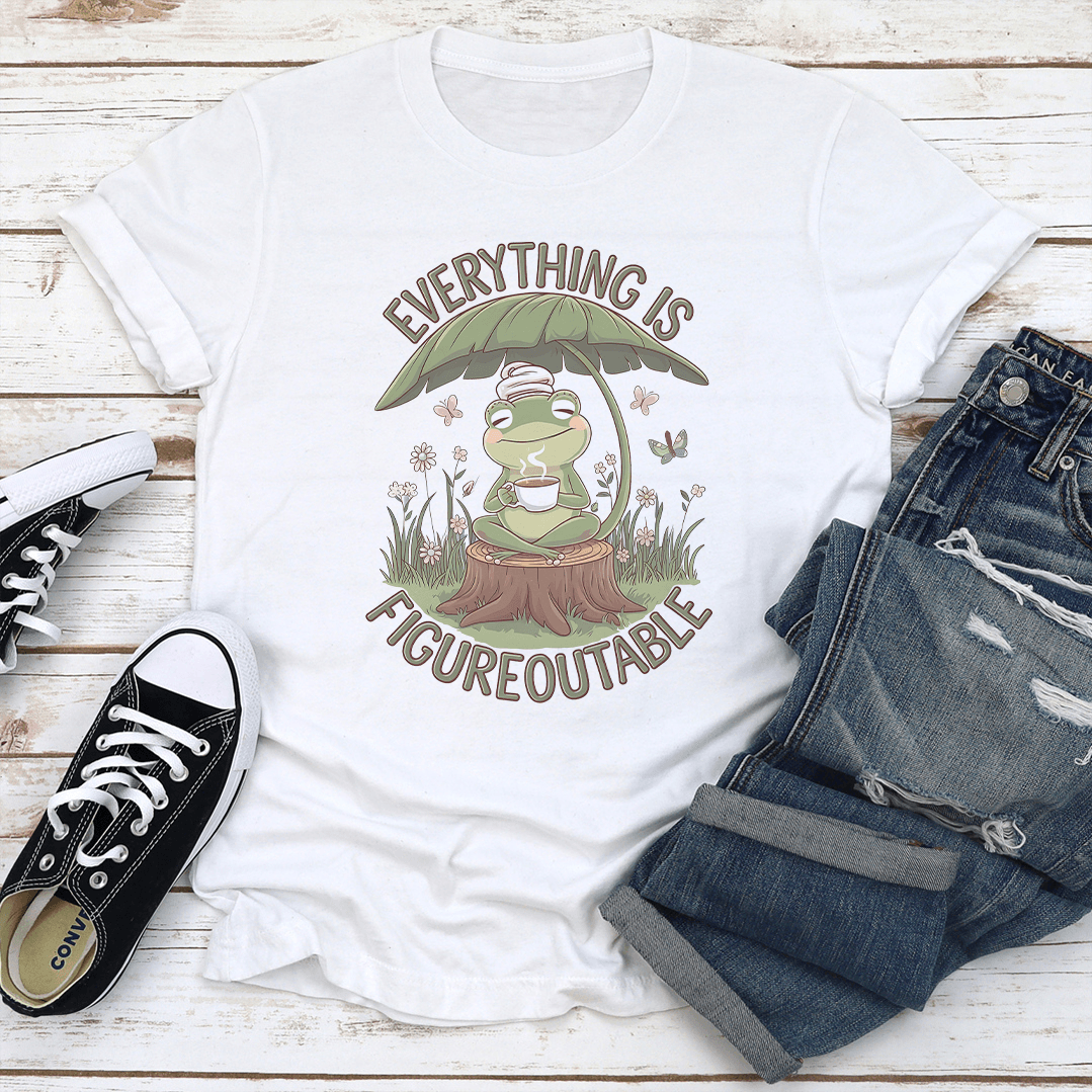 Everything Is Figureoutable Tee 2