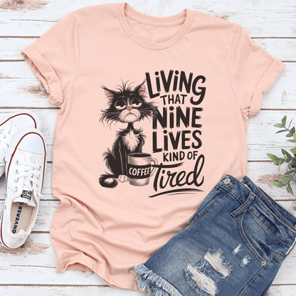 Living That Nine Lives Kind Of Tired Tee