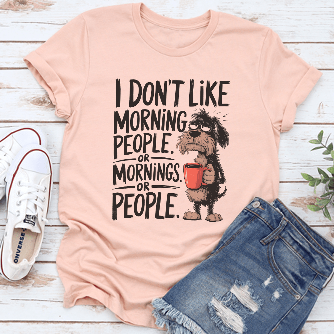 I Dont Like Morning People Tee 2