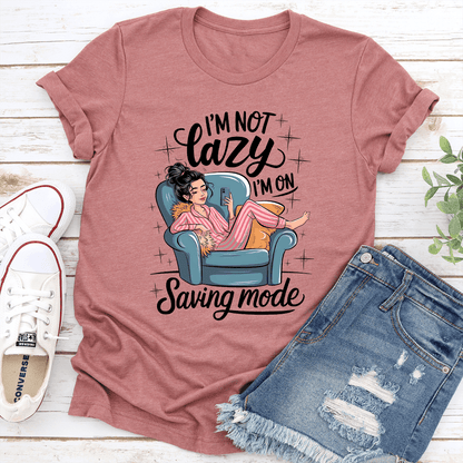 Im Not Lazy Im On Saving Mode Tee 2