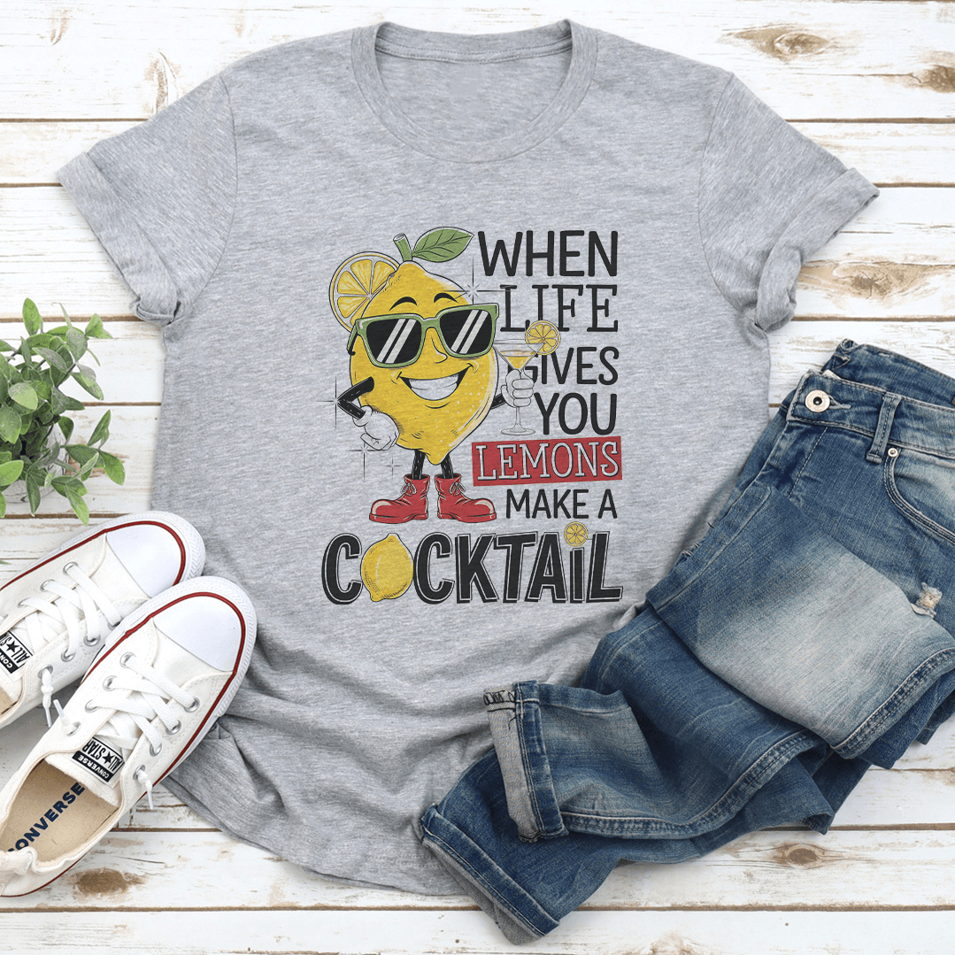 When Life Gives You Lemons Cocktail Tee 1