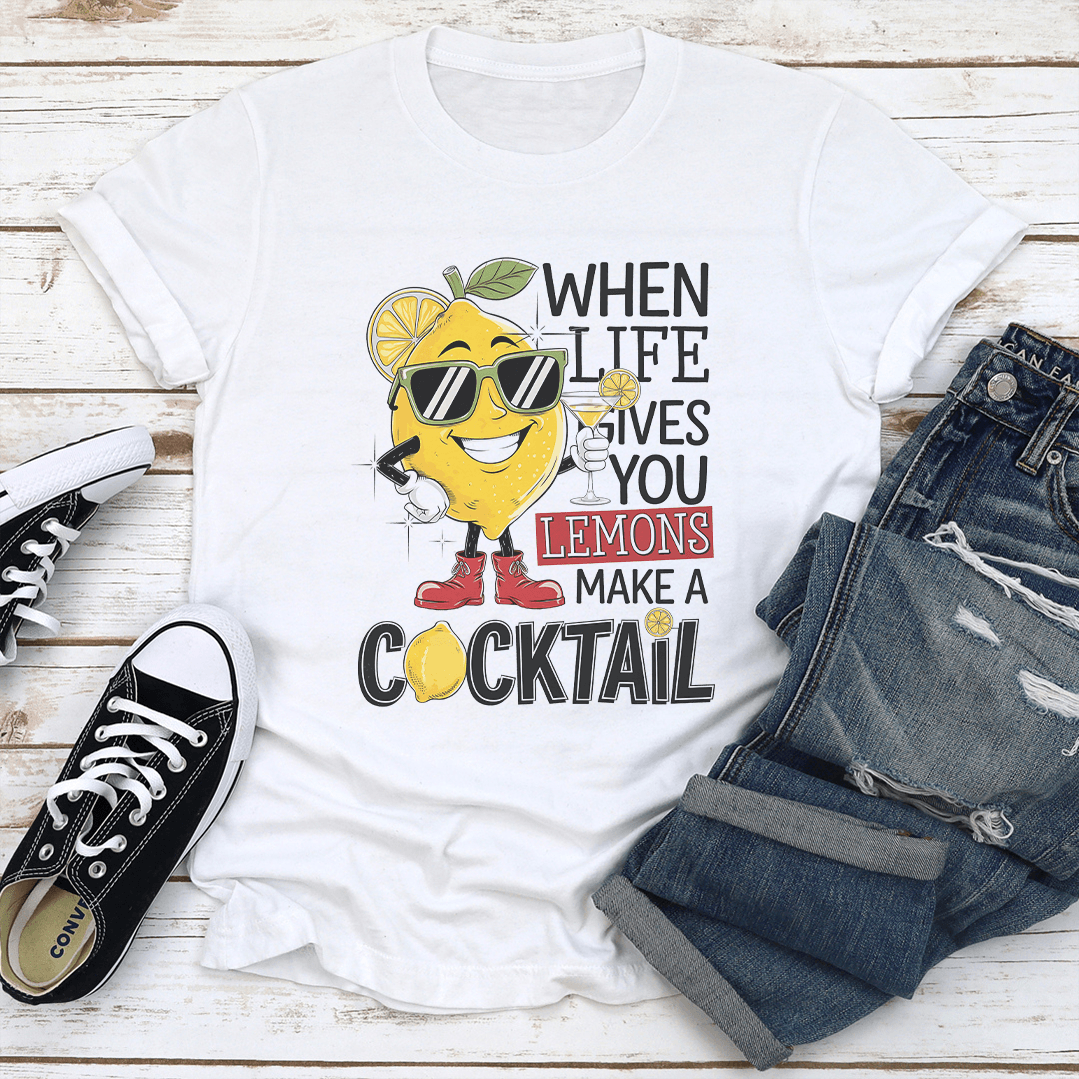 When Life Gives You Lemons Cocktail Tee 3
