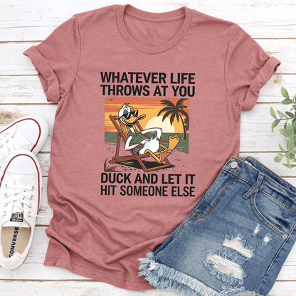 Whatever Life Throws At You Duck Tee 3