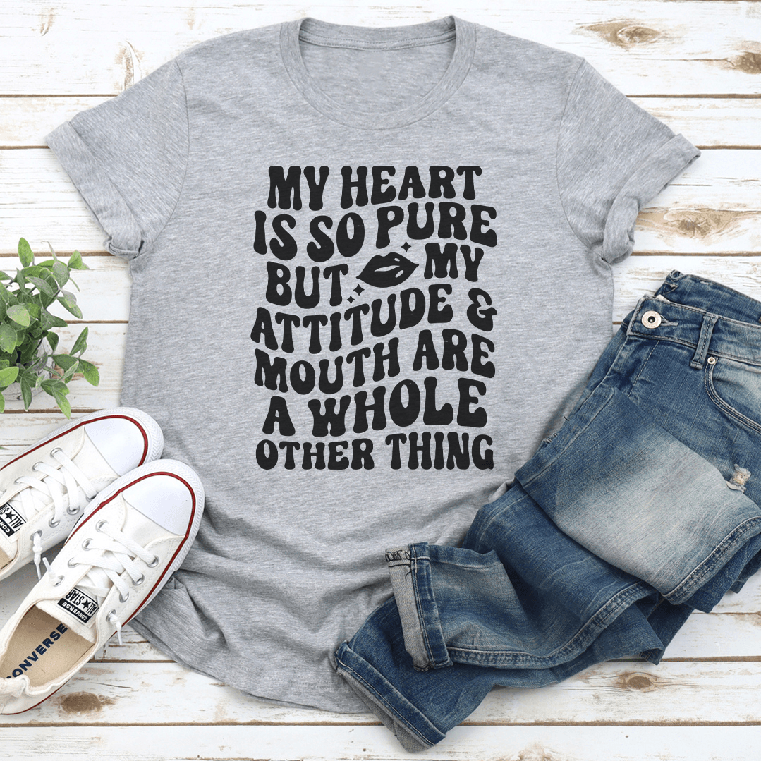 My Heart Is So Pure But My Attitude Tee 2