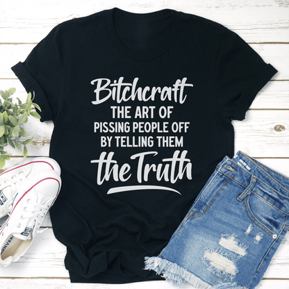 Bitchcraft The Art Of Pissing People Off By Telling Them The Truth Tee 3