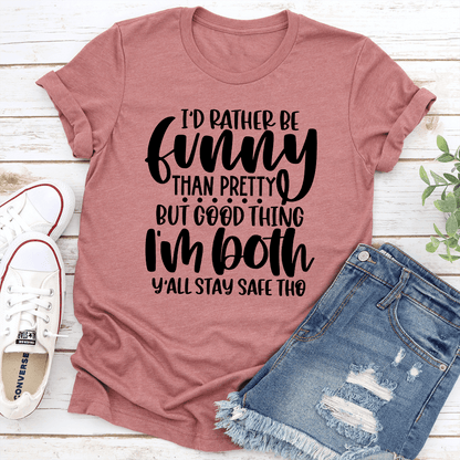 Id Rather Be Funny Than Pretty Tee 1