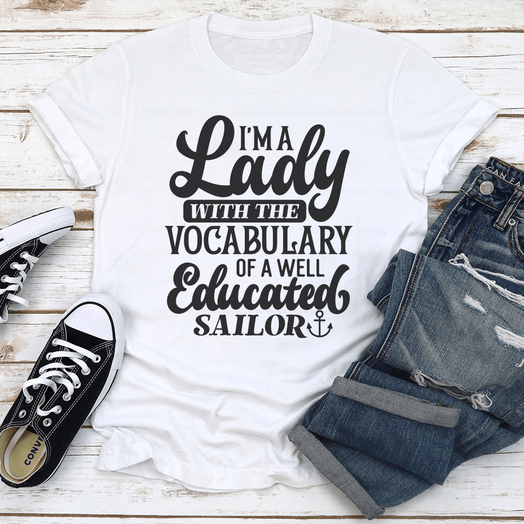 Im A Lady With The Vocabulary Of A Well Educated Sailor Tee 1