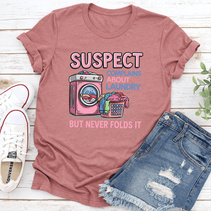 Suspect Complains About Laundry But Never Folds It Tee 1