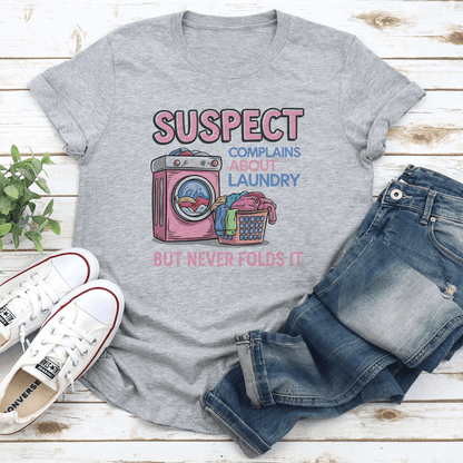 Suspect Complains About Laundry But Never Folds It Tee 3
