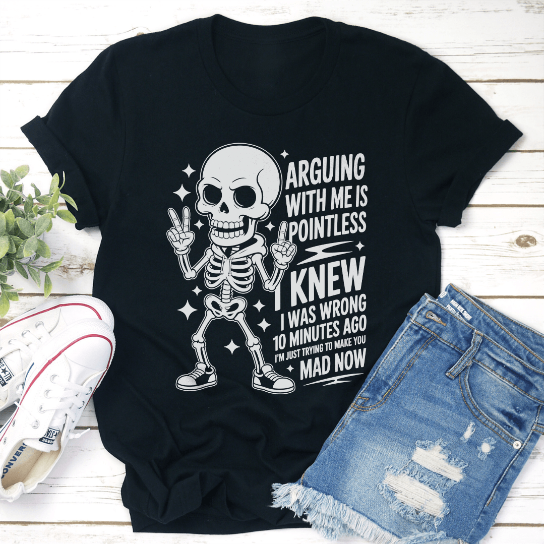 Arguing With Me Is Pointless Tee 0