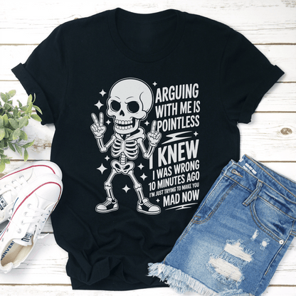 Arguing With Me Is Pointless Tee 0