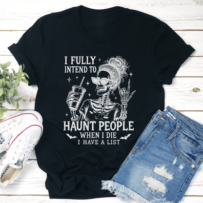 I Fully Intend To Haunt People When I Die Tee 3