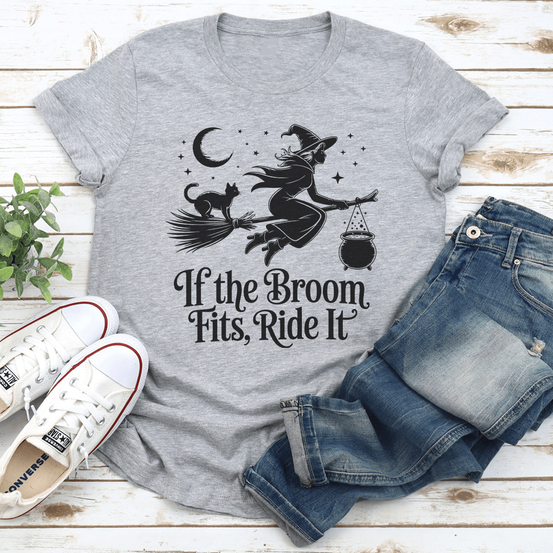 If The Broom Fits Ride It Tee 2