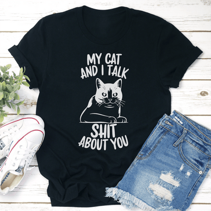 My Cat And I Talk Sit About You Tee 3