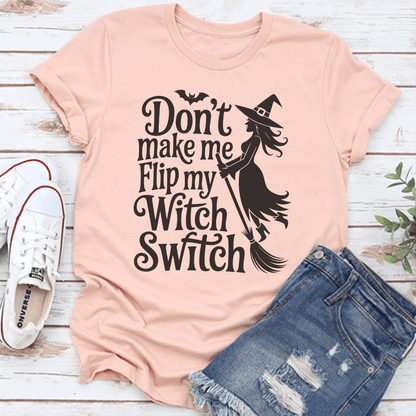 Dont Make Me Flip My Witch Switch Tee 2
