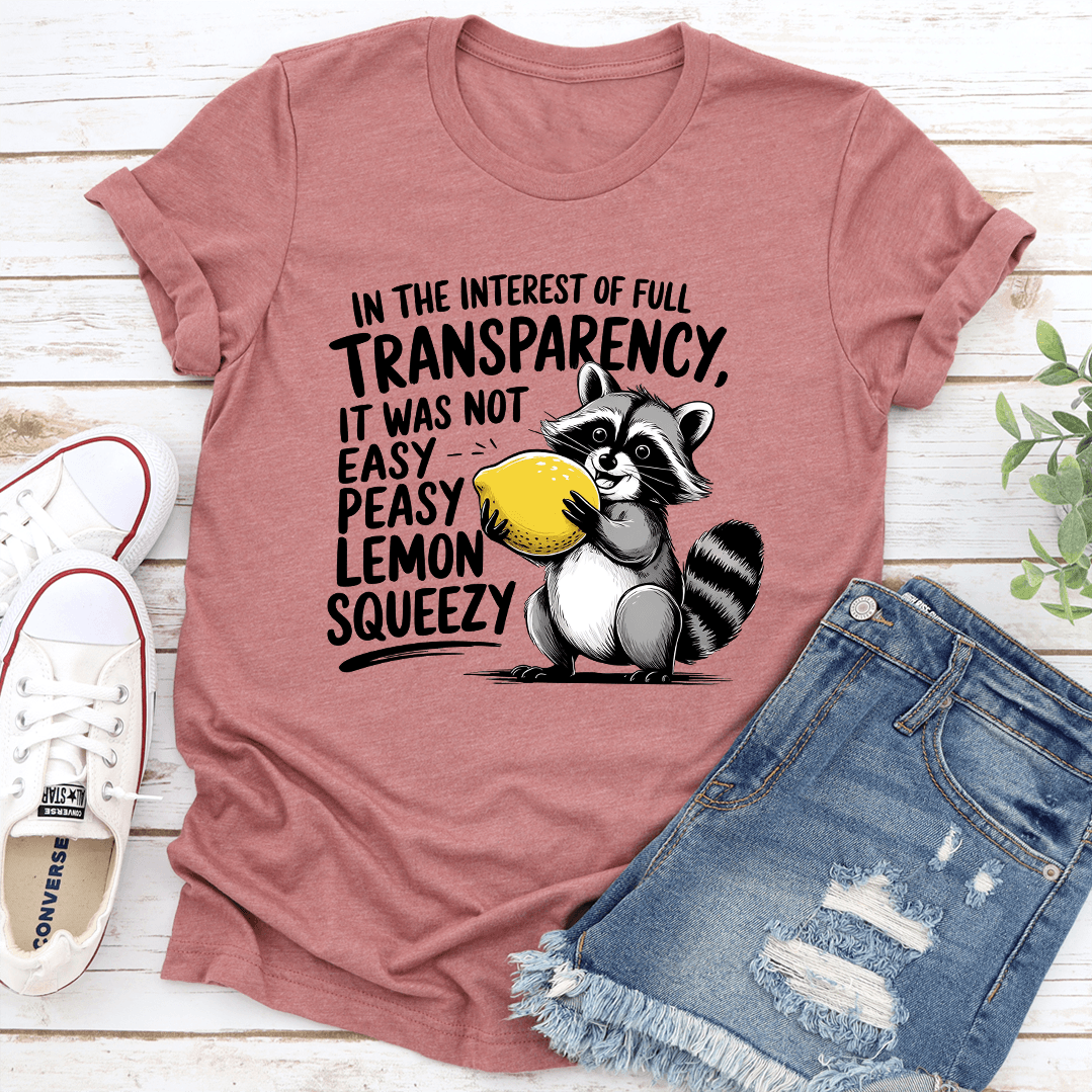 In The Interest Of Full Transparency Tee 1