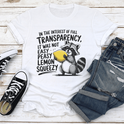 In The Interest Of Full Transparency Tee