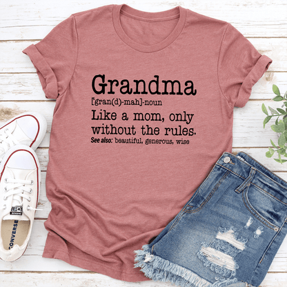 Grandma Like A Mom Only Without The Rules Tee 1