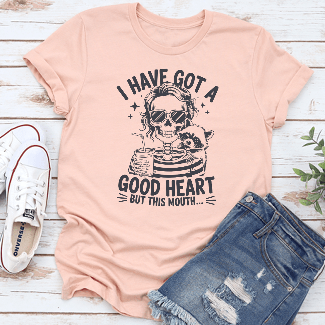 I Have Got A Good Heart But This Mouth Tee 2