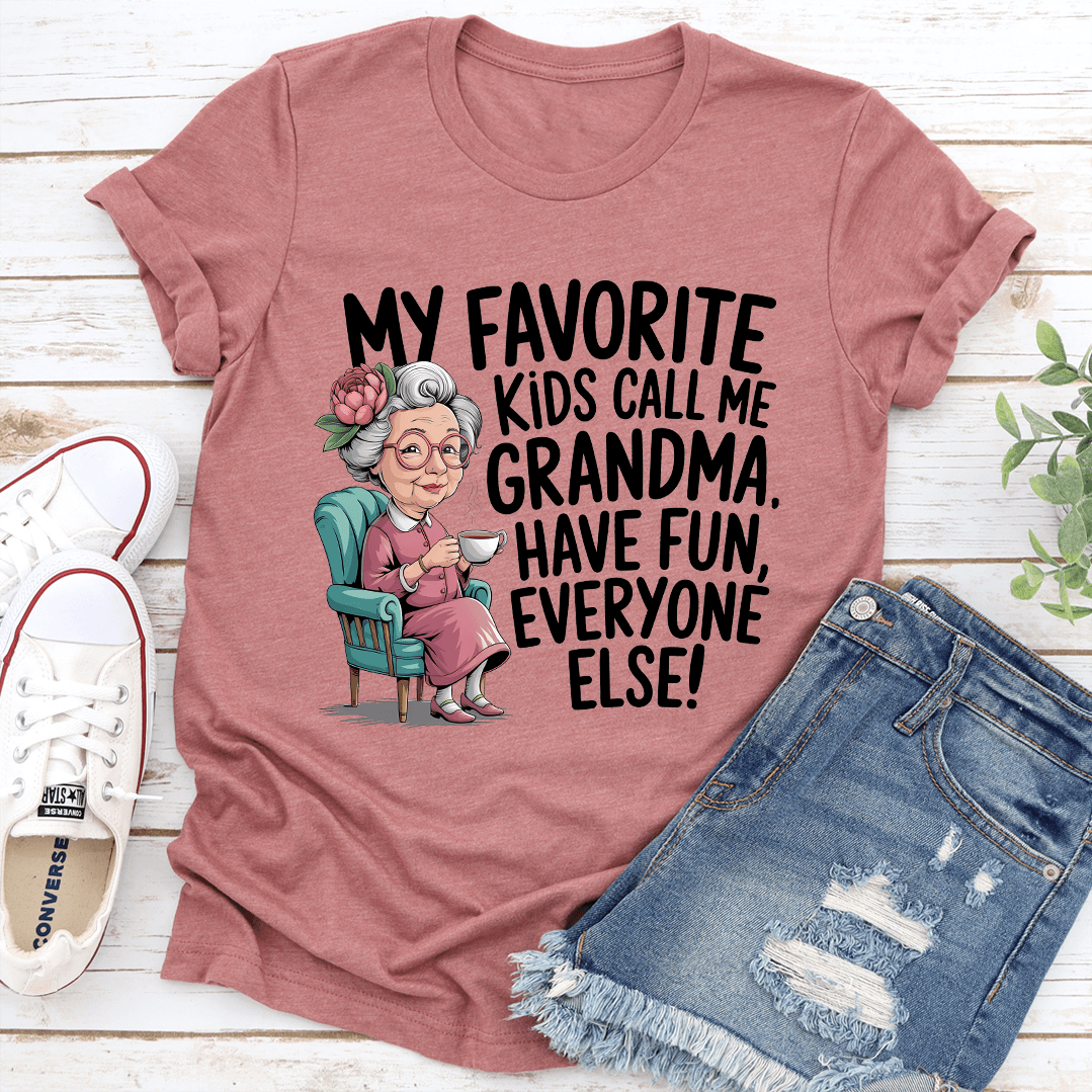 My Favorite Kids Call Me Grandma Tee