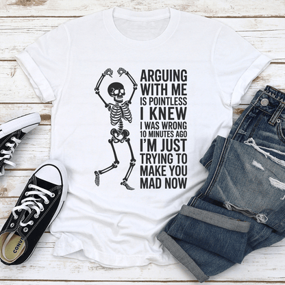 Arguing With Me Is Pointless I Knew Tee 2