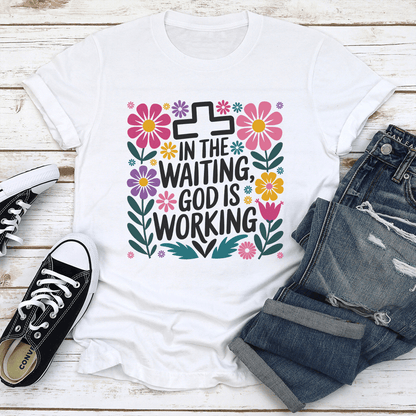 In The Waiting God Is Working Tee 2
