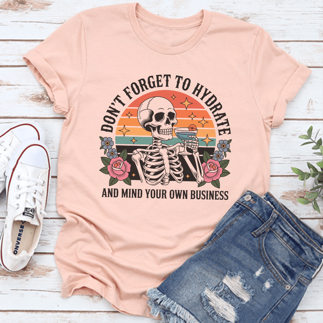 Dont Forget To Hydrate Tee 2